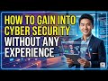 How to get into cyber security without any experience