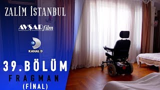 Zalim İstanbul Dizisi 39. Bölüm Fragman (FİNAL)