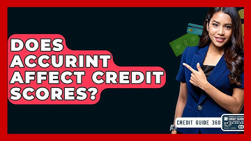 Does Accurint Affect Credit Scores? - CreditGuide360.com