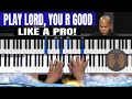 Play Lord You Are Good by Todd Galberth Like A Pro, David Jackson on Keys - Gospel Chords!