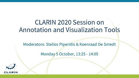 CLARIN2020 - Annotation and Visualization Tools - Day 1- 5.10.2020
