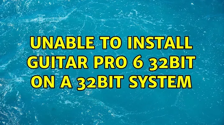 Ubuntu: Unable to install Guitar Pro 6 32bit on a 32bit system