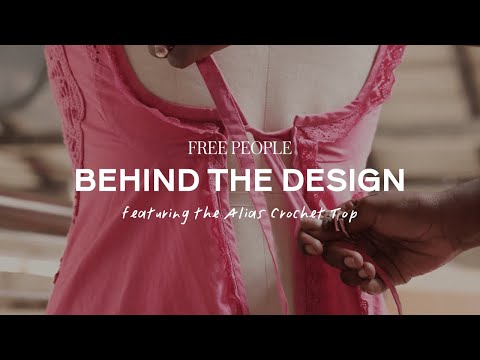 Behind The Design: Making the Alias Crochet Top with Free People designer, Naomi