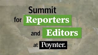 Poynter Summit for Reporters and Editors 2021