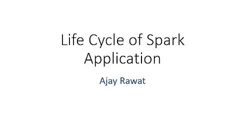 12-Spark Application Life Cycle