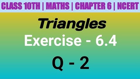 Class 10 Maths| Chapter 6 | Triangles | EX 6.4 Q 2 | NCERT| CBSE