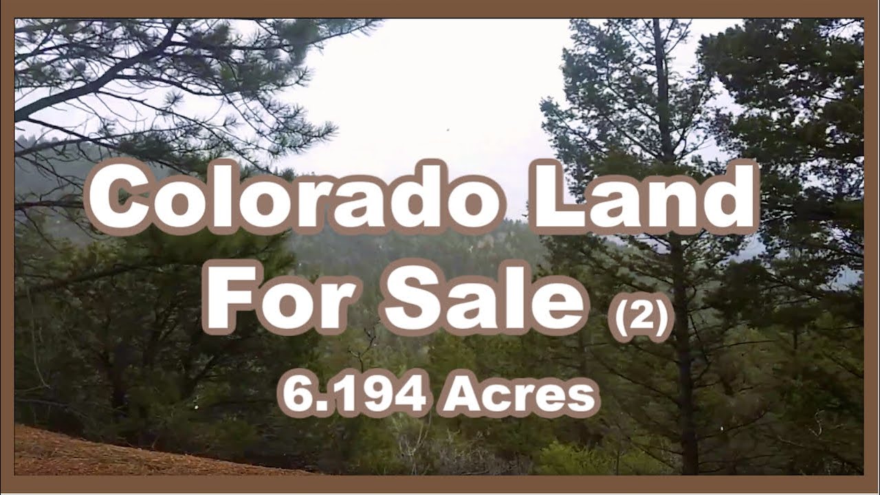 COLORADO LAND FOR SALE (2) 6.194 Acres YouTube