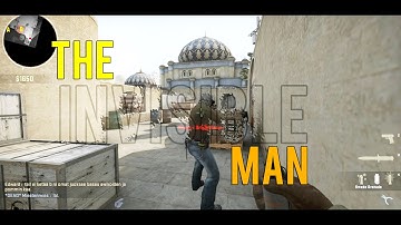 CS:GO - The Invisible Man