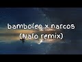 Bamboleo X Narcos Nalo Remix Lyrics Trappin Like The Narco Got Dope Like Pablo 