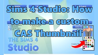 Sims 4 Studio Custom CAS Thumbnail Tutorial | SimSkeleton