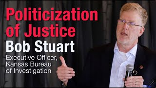 Bob Stuart: Politicization of Justice