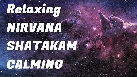 NIRVANA SHATAKAM ❯ #POWERFUL ❯ #Peaceful & #Relaxing #Hindu #Shloka ❯ #Ancient #Mantra of #India