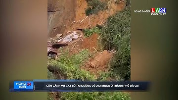 Cận cảnh vụ sạt lở tại đường đèo Mimosa ở thành phố Đà Lạt | LONG AN TV