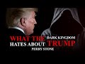 What The Dark Kingdom Hates About Trump | Perry Stone