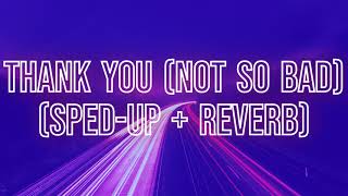 Thank You (Not So Bad) - Dimitri Vegas&Like Mike, Tiësto, Dido, W&W (sped-up+reverb/nightcore remix)