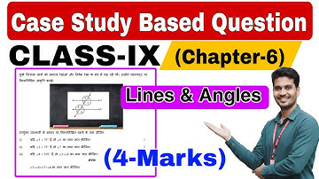 Class 9th Case Study Based Question | Chapter 6 Lines and Angles 