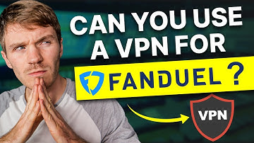Can You Use a VPN for FanDuel  - How to Place Bets on Fanduel Anyhwere