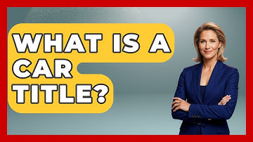 What Is A Car Title? - Car Performance Pros