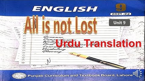 9th Class English | Unit no 9 | All is not Lost | Urdu Translation | Ghulam Abbas Zone of Success