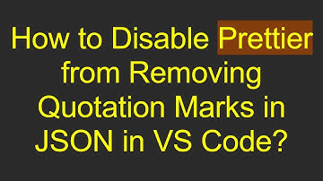 How to Disable Prettier from Removing Quotation Marks in JSON in VS Code?