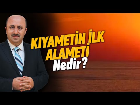 Kıyametin İlk Alametinin