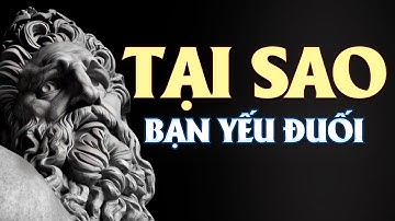 "Tại Sao Bạn Luôn Cảm Thấy Yếu Đuối? Cách Bứt Phá Để Trở Nên Mạnh Mẽ - Triết Lý Khắc Kỷ"
