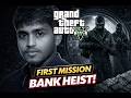 GTA V Bank Heist 💣 প্রথম মিশনেই ধামাকা! EP~1