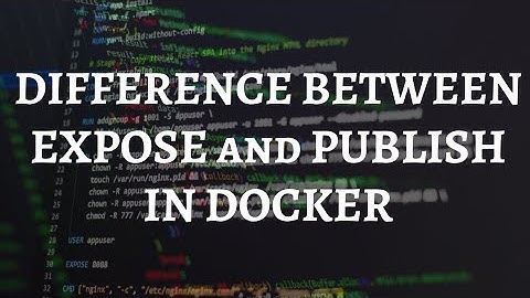 EXPOSE vs PUBLISH in Docker: What’s the Difference?