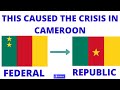 An HONEST Explanation of the ANGLOPHONE CRISIS in Cameroon.