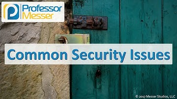 Common Security Issues - CompTIA Security+ SY0-501 - 2.3