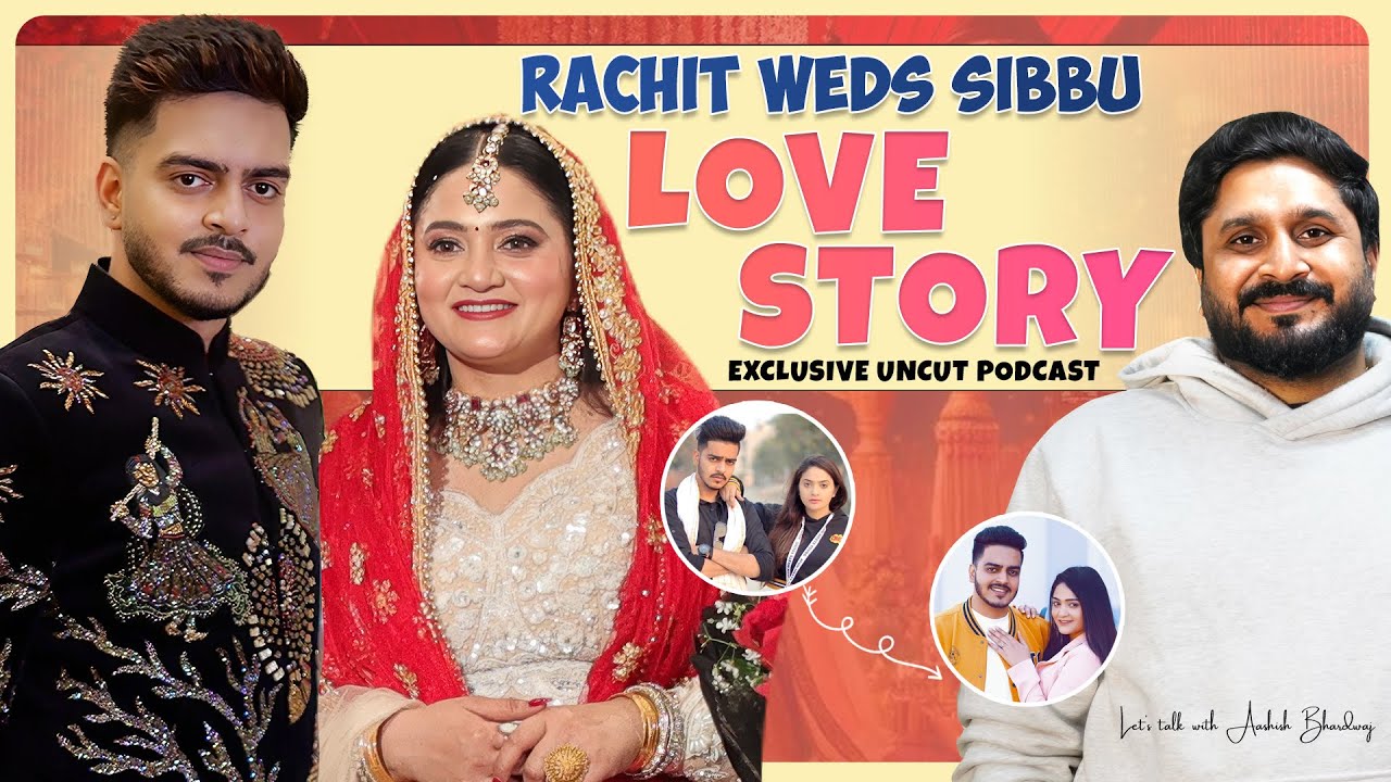 Sibbu Weds Rachit Rojha | Untold Stories of Relationship | Breakup & Family Issue | Honeymoon Plans