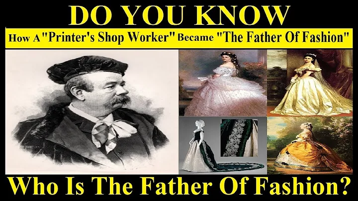Who Is The Father Of Fashion? | Charles Frederick ...