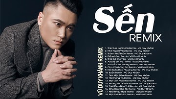 Vũ Duy Khánh Nhạc Sến Remix - Liên Khúc Nhạc Trữ Tình Remix, Nhạc Sến Remix 2021 Cực Đã
