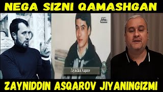 НЕГА СИЗНИ ҚАМАШГАН, ЗАЙНИДДИН АСҚАРОВ ЖИЯНИНГИЗМИ? АБРОР МУХТОР АЛИЙ