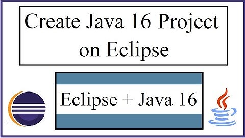 How to Create Java 16 Project on Eclipse 2020-12
