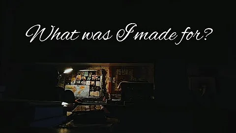 What was I made for ?