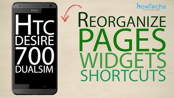 HTC Desire 700 dual sim - How to reorganize page, app and widget