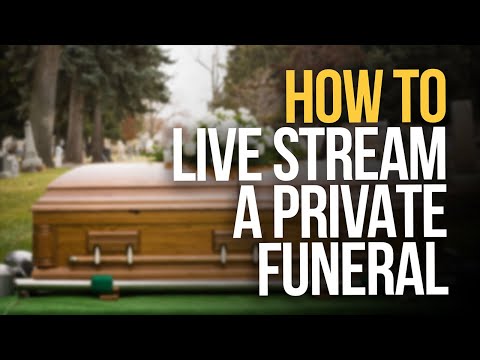 HOW TO LIVE STREAM A PRIVATE FUNERAL - Private Live Streaming