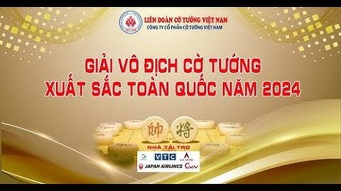 Điểm tin Giải Vô địch Cờ tướng Xuất sắc Toàn quốc năm 2024 | Cờ Tiêu chuẩn Tổng kết giải|