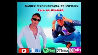SAXIDO WOMKWANYAMA FT IMPIREC _TALA KOVAFUKO (AUDIO OFFICIAL 2025)