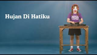 Download Lagu Hujan Di Hatiku – Utara | Remix Orgen Lampung MP3