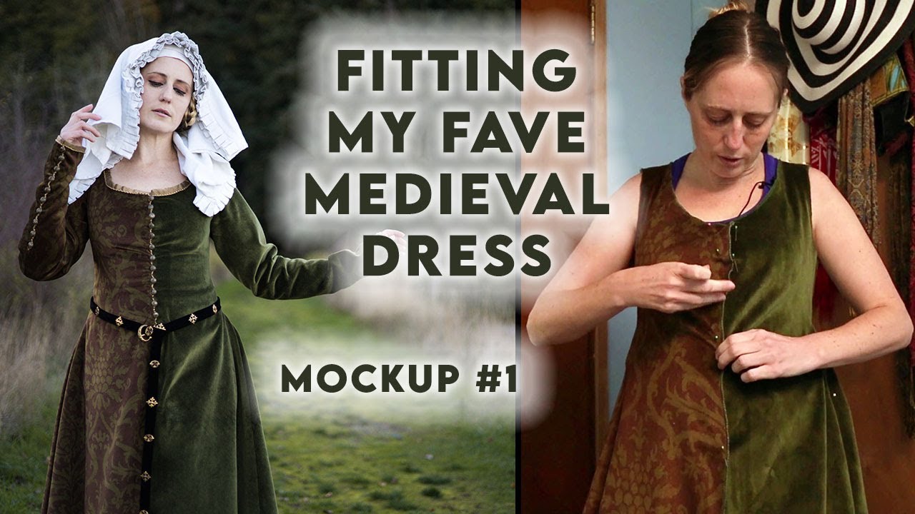 Fitting a Mockup: My Fave Medieval Dress | For SCA, Larp, Ren Faire ...