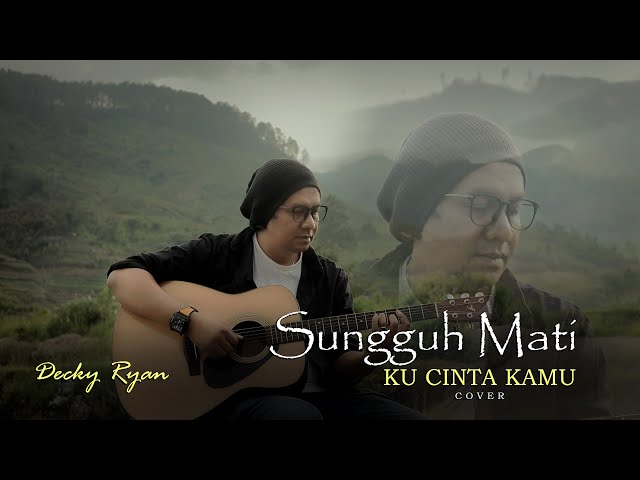 Sungguh Mati Kucinta Kamu - Anci Laricci Cover By Decky Ryan class=