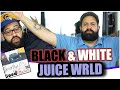 WHATSUP WITH THE ENDING? JUICE WRLD - BLACK & WHITE *REACTION!!