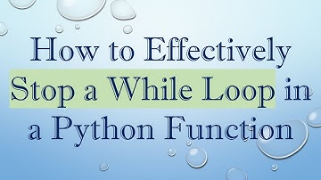 How to Effectively Stop a While Loop in a Python Function