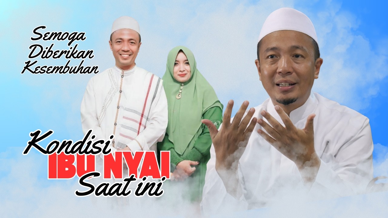 KONDISI ISTRI KH.MUSLEH ADNAN SAAT INI || Edisi Ramadhan 2026