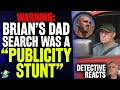 WARNING: Chris Laundrie Search Was Publicity Stunt - Detective Reacts | Where Is Brian Laundrie