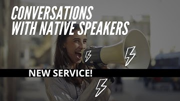 NEW SERVICE! | Conversations with native speakers
