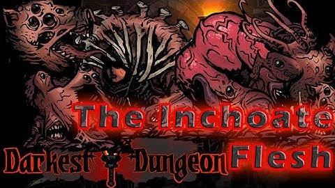 #7| Darkest Dungeon Gameplay Guide | Kill the Inchoate Flesh | PC Full Game Early Access Review
