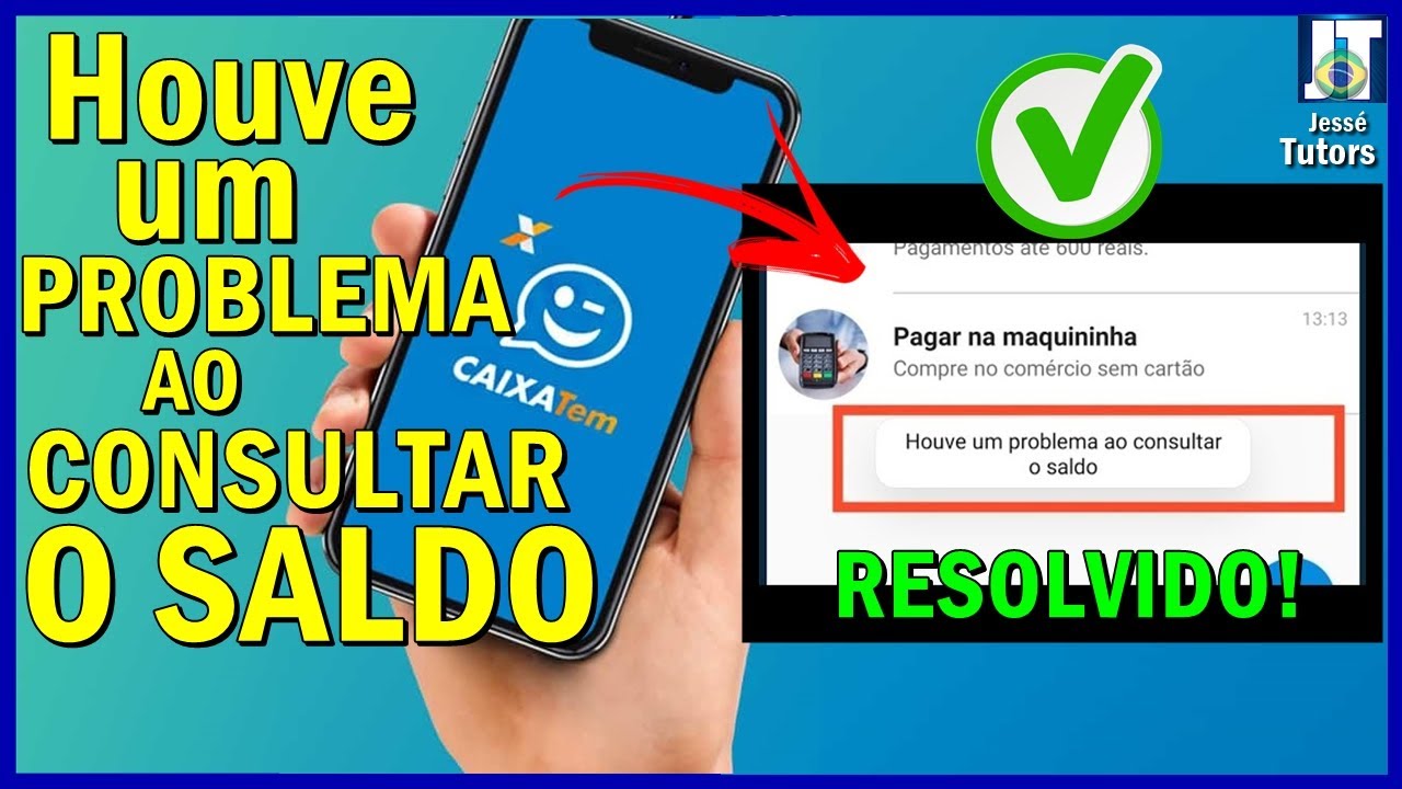 CAIXA TEM - HOUVE UM PROBLEMA AO CONSULTAR O SALDO (RESOLVIDO) - YouTube